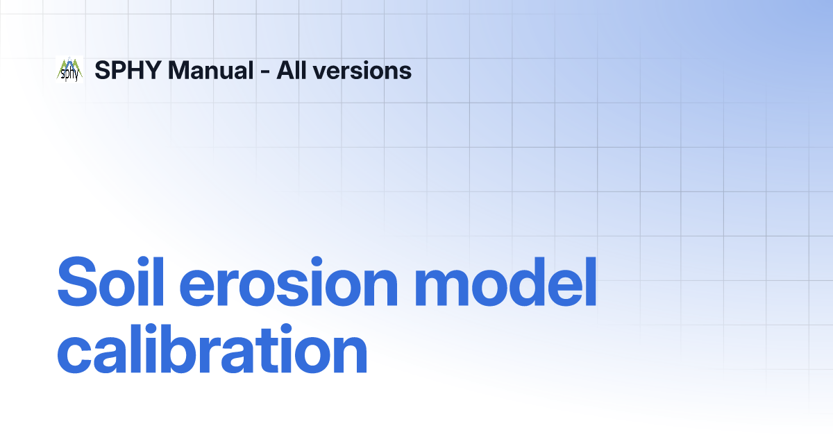 Soil Erosion Model Calibration | SPHY Manual - All Versions